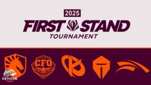 First Stand 2025: Clasificados, Calendario y Todo sobre el Primer Torneo Internacional de Año